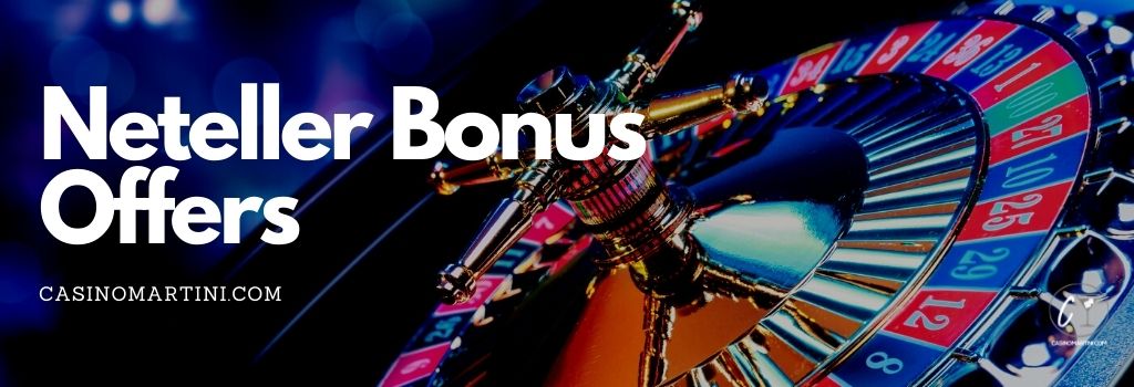 Neteller Bonus Offers