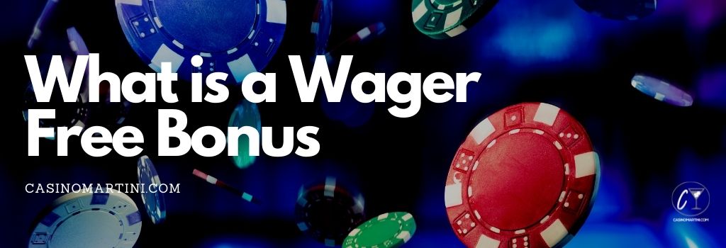 What is a Wager Free Bonus
