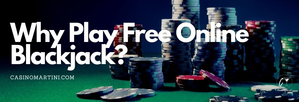 Why Play Free Online Blackjack?
