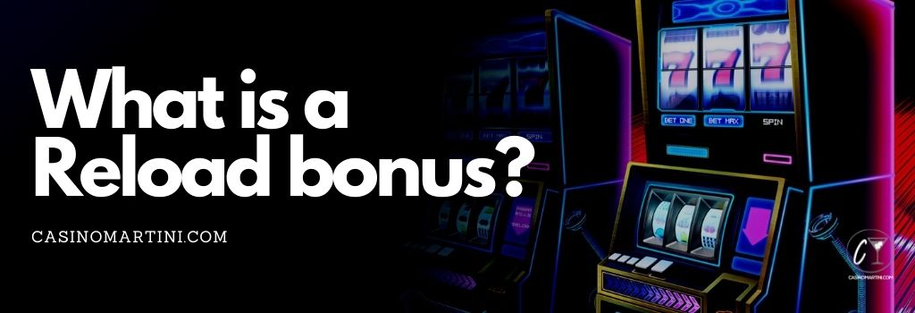 What is a Reload bonus
