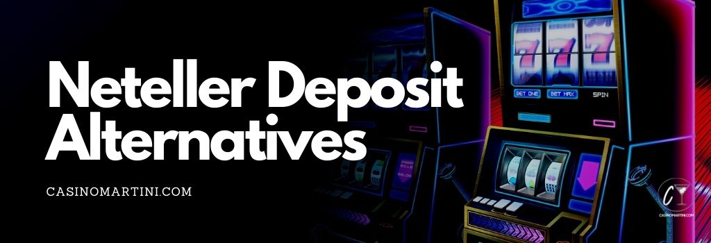 Neteller Deposit Alternatives