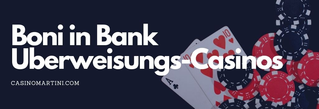 Boni in Banküberweisungs-Casinos