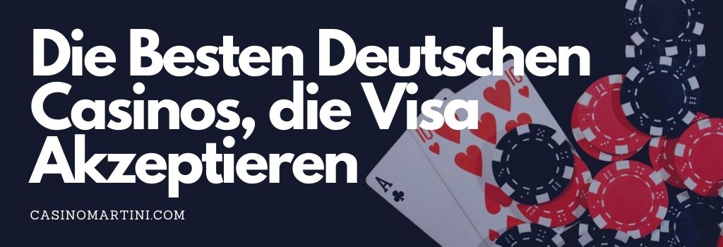 Die Besten Deutschen Casinos, die Visa Akzeptieren