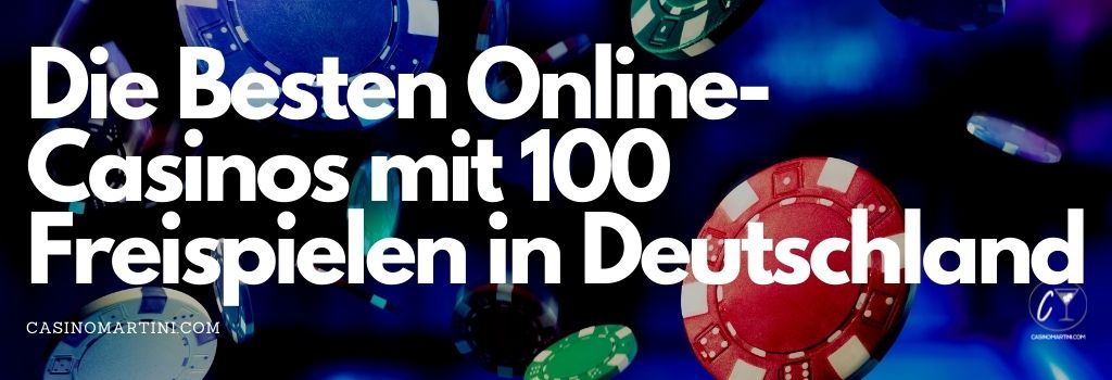 Die Besten Online-Casinos mit 100 Freispielen in Deutschland
