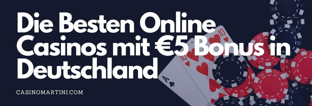 Die Besten Online Casinos mit €5 Bonus in Deutschland