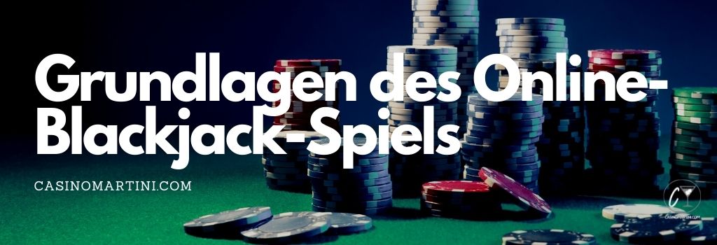 Grundlagen des Online-Blackjack-Spiels