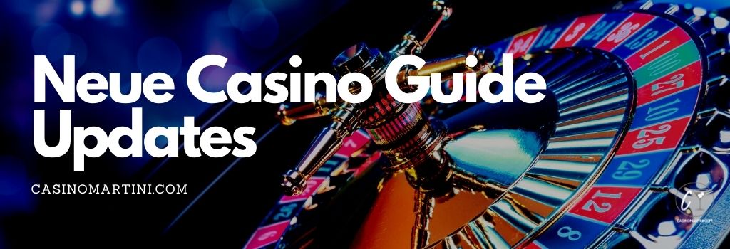 Neue Casino Guide Updates