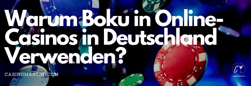 Warum Boku in Online-Casinos in Deutschland Verwenden