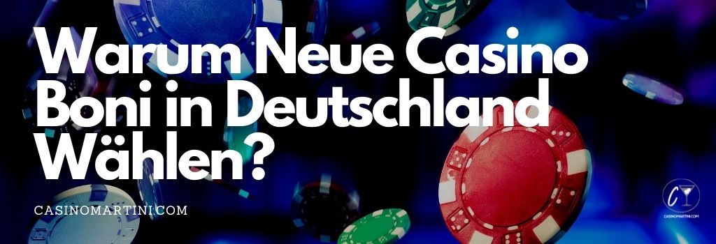 Warum Neue Casino Boni in Deutschland Wählen