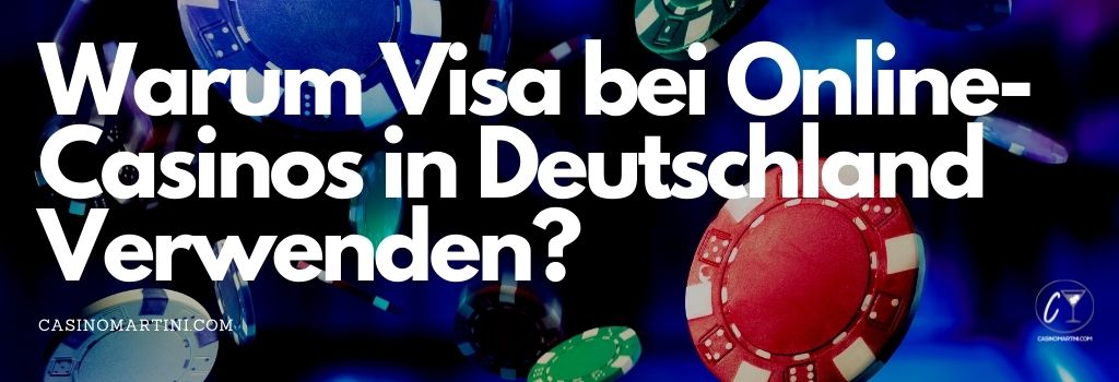 Warum Visa bei Online-Casinos in Deutschland Verwenden