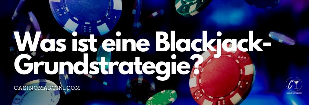 Was ist eine Blackjack-Grundstrategie