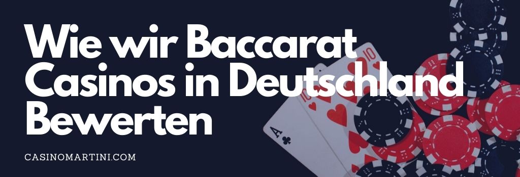 Wie wir Baccarat Casinos in Deutschland Bewerten