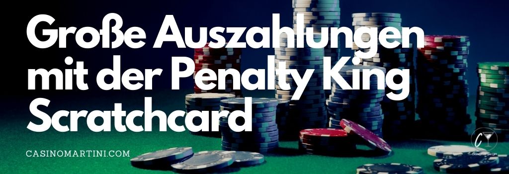 Große Auszahlungen mit der Penalty King Scratchcard 