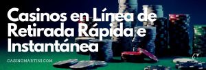 Casinos-en-Linea-de-Retirada-Rapida-e-Instantanea