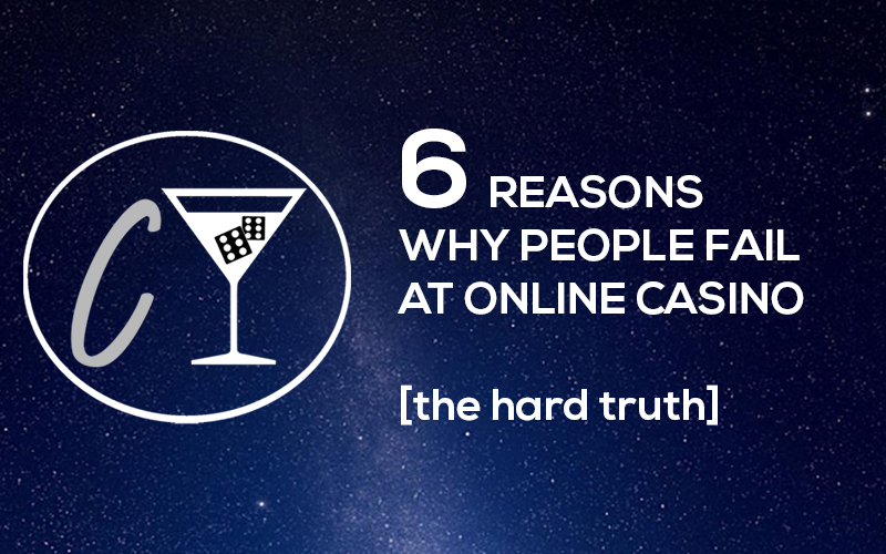 6 reasons why people fail at online casino