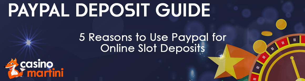 5 Reasons to Use Paypal for Online Slot Deposits