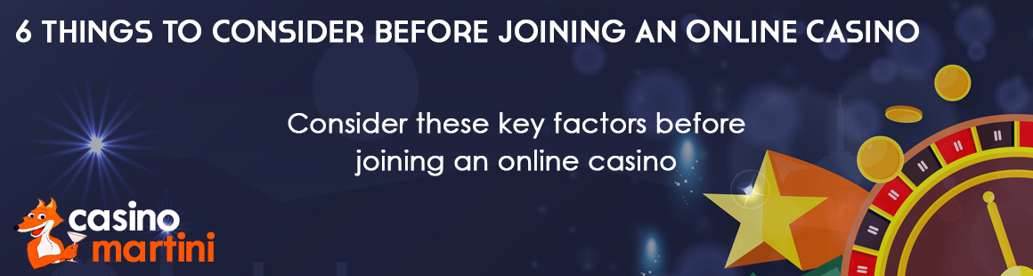 6 Things to Consider Before Joining an Online Casino
