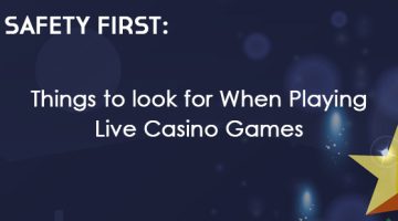 Safety First: Things to look for When Playing Live Casino Games