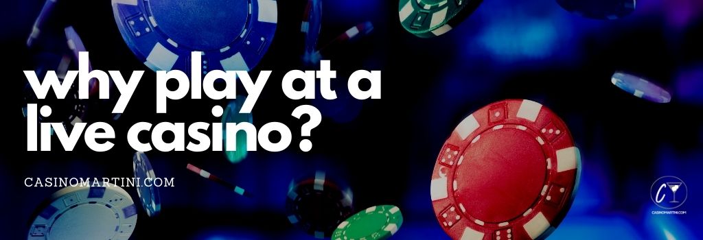 why-play-at-a-live-casino