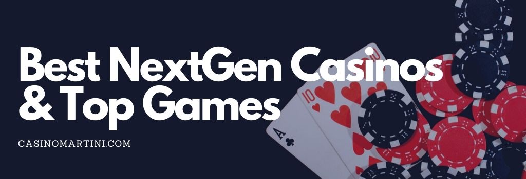 Best NextGen Casinos & Top Games
