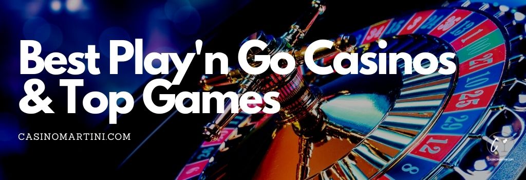 Best Play'n Go Casinos & Top Games