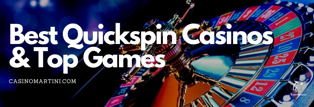 Best Quickspin Casinos & Top Games