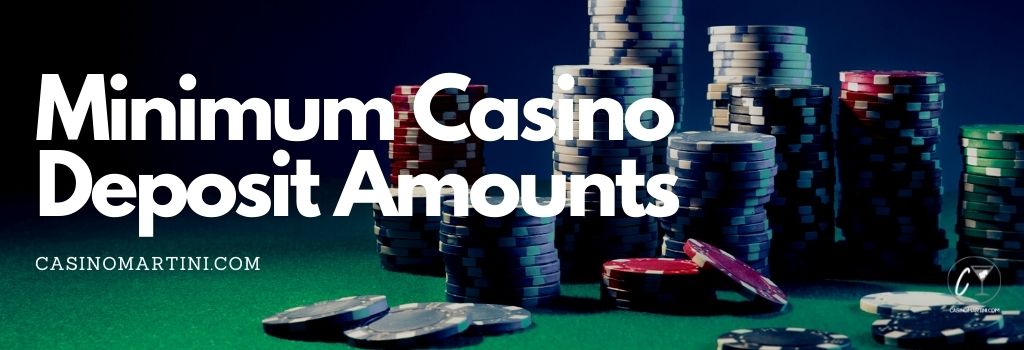 Minimum Casino Deposit Amounts