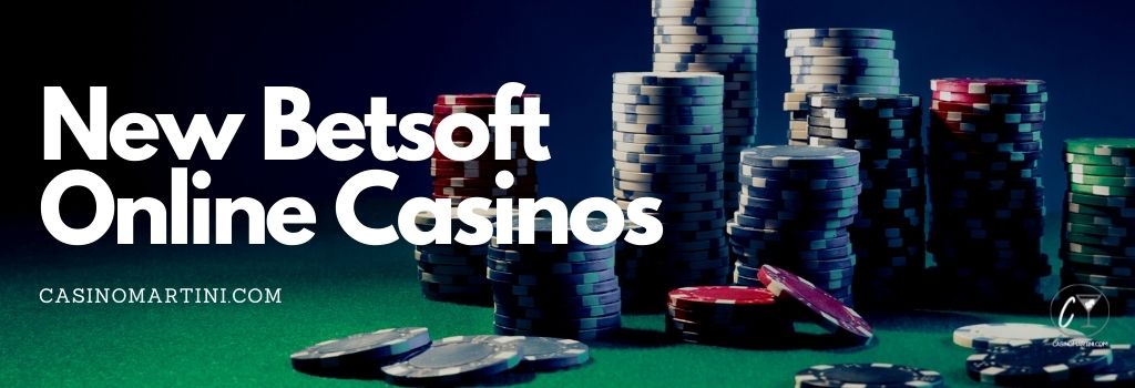New Betsoft Online Casinos