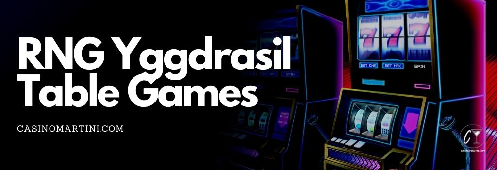 RNG Yggdrasil Table Games