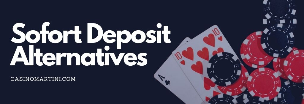 Sofort Deposit Alternatives