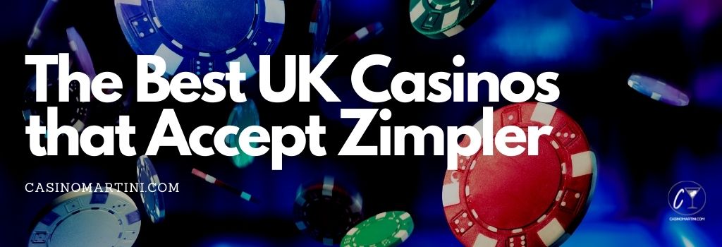 The Best UK Casinos that Accept Zimpler 