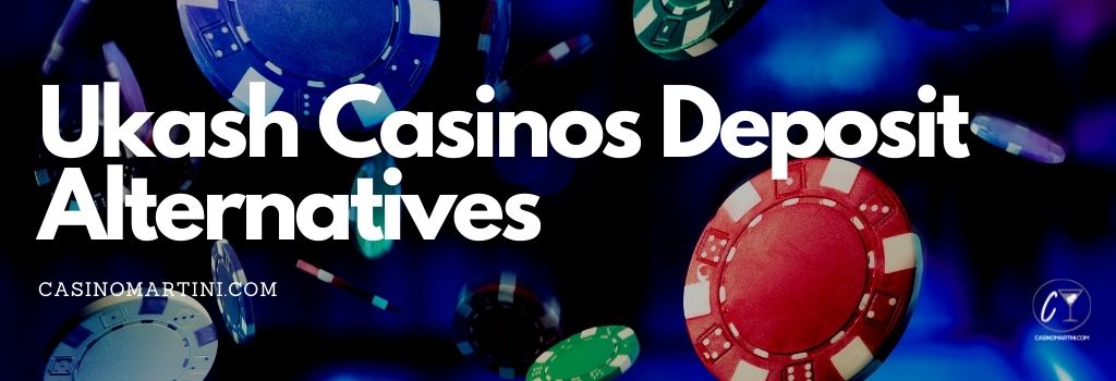 Ukash Casinos Deposit Alternatives