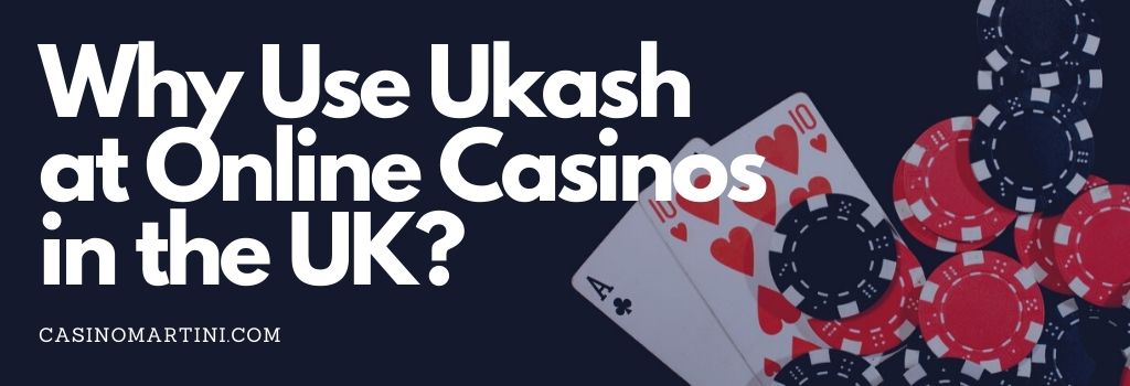 Why Use Ukash at Online Casinos in the UK?