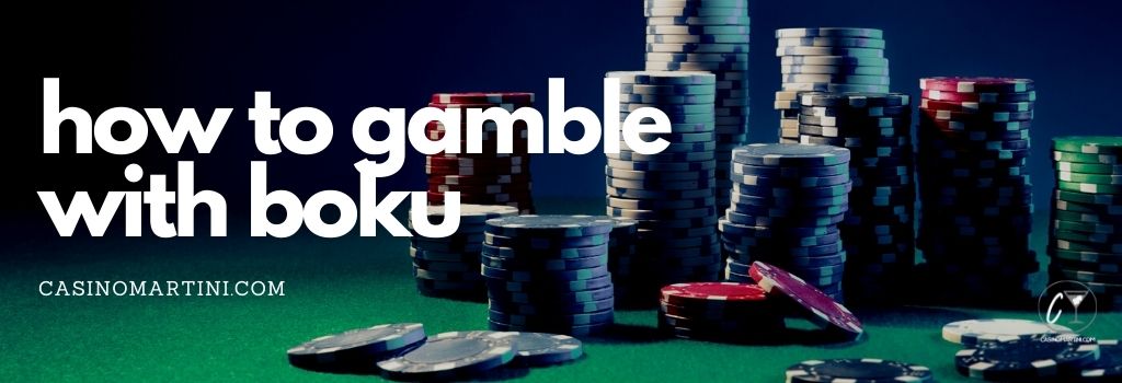 How to Gamble With Boku