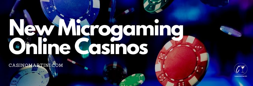 New Microgaming Online Casinos