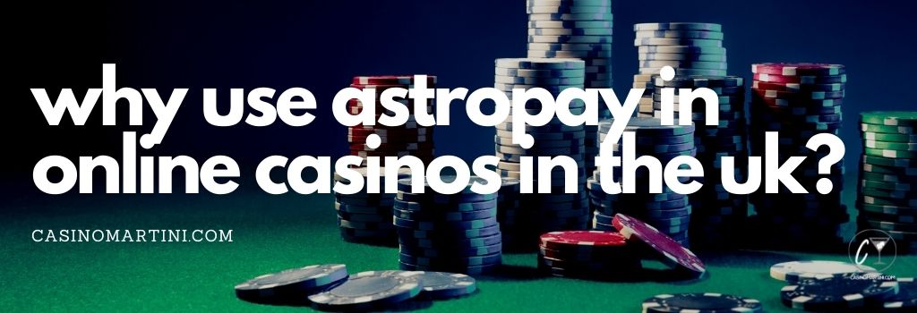 Why Use AstroPay in Online Casinos in the UK?