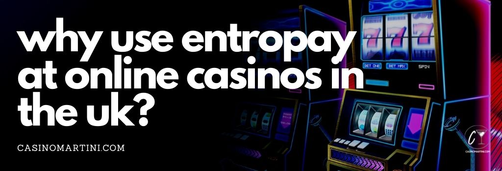 Entropay Casinos 2022 The Best UK Entropay Casino Sites