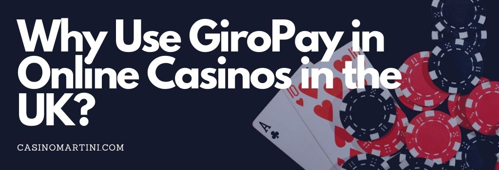 Why Use GiroPay in Online Casinos in the UK?