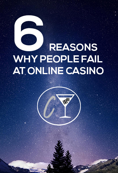 6 reasons why people fail at online casinos