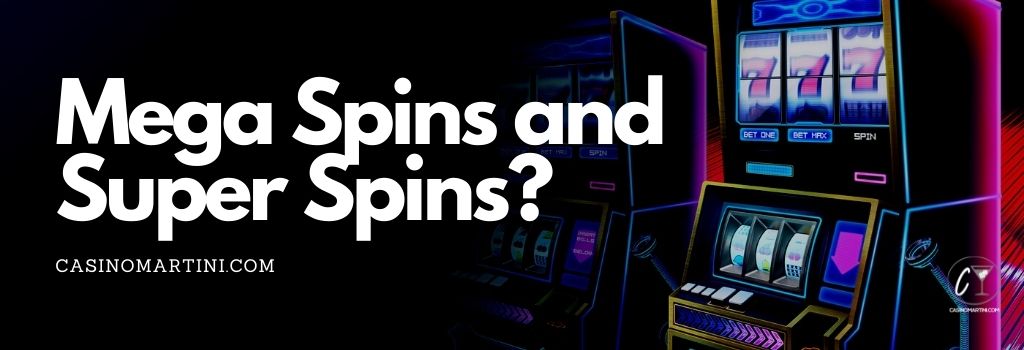 Mega spins and free spins