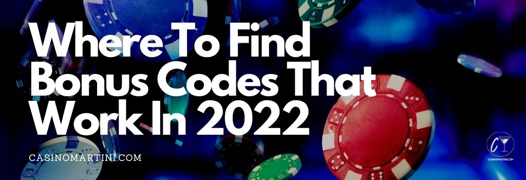 Where to Find Bonus Codes that Work in 2022 
