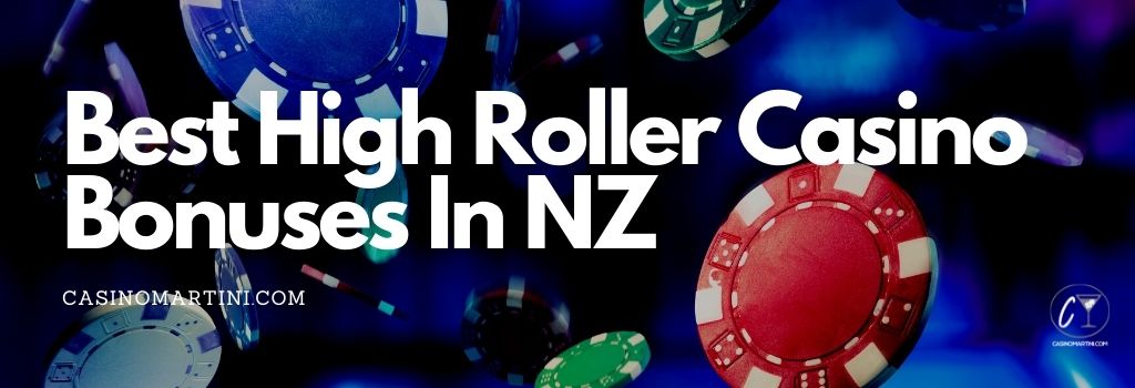 Best High Roller Casino Bonuses in NZ