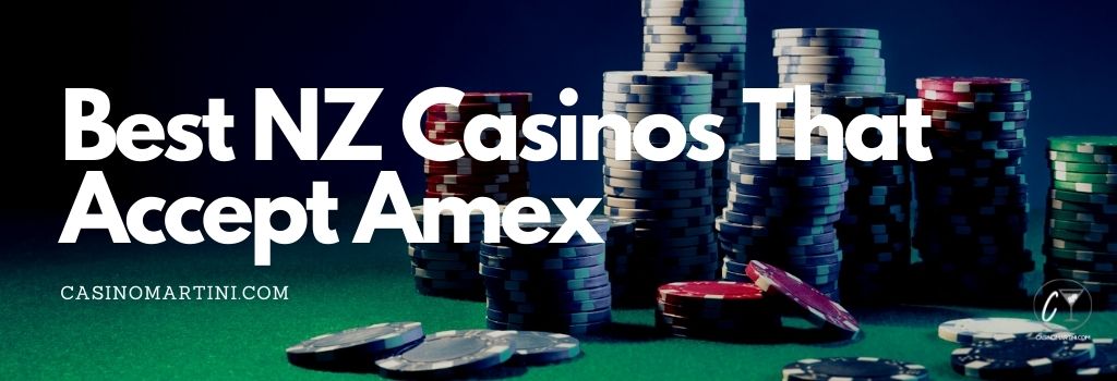 Best NZ Casinos That Accept Amex