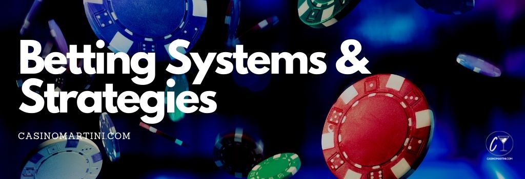 Betting Systems & Strategies