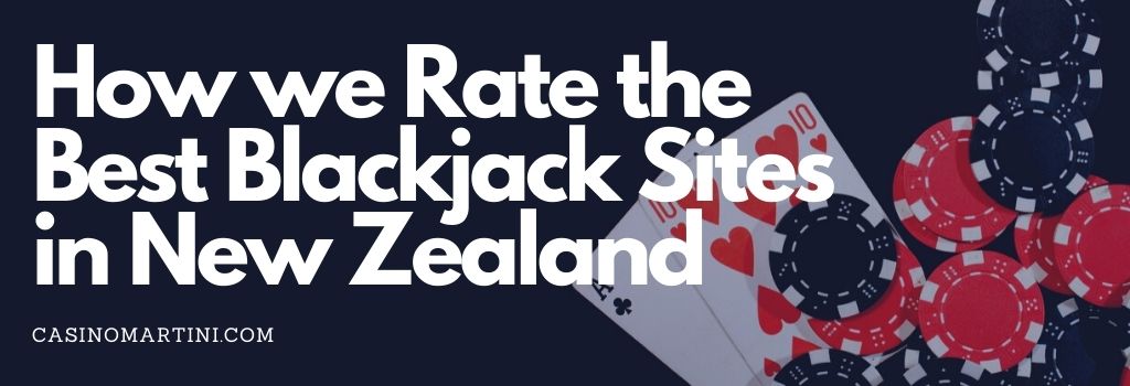 How We Rate The Best Blackjack Sites in New Zealand