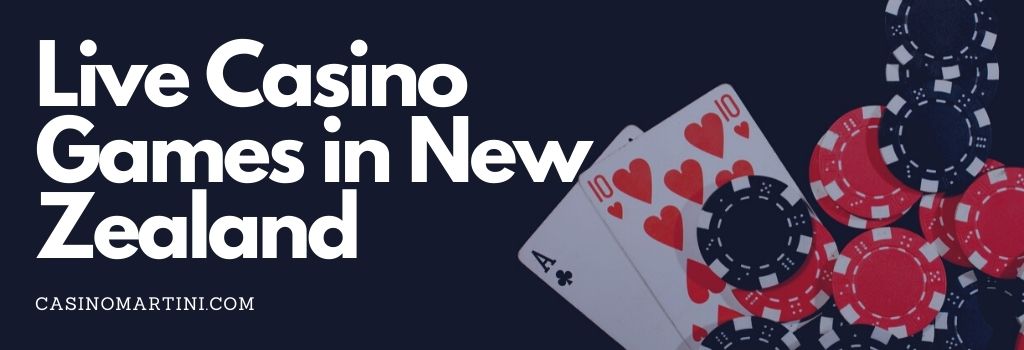 Live Casino Games in New Zealand