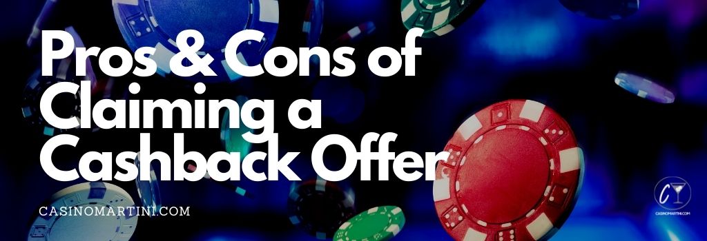 Pros & Cons of Claiming a Cashback Offer