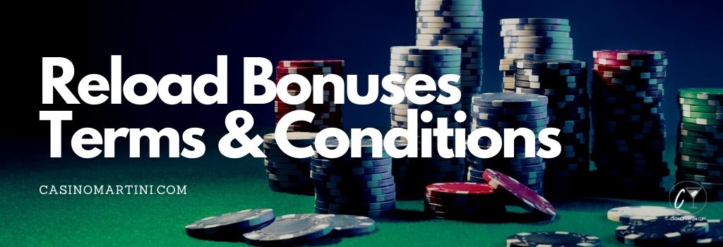 Reload Bonuses Terms & Conditions