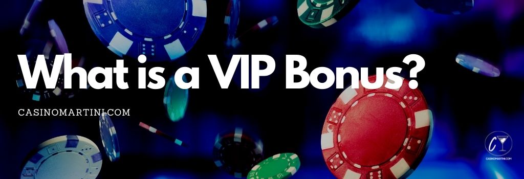 What is a VIP Bonus