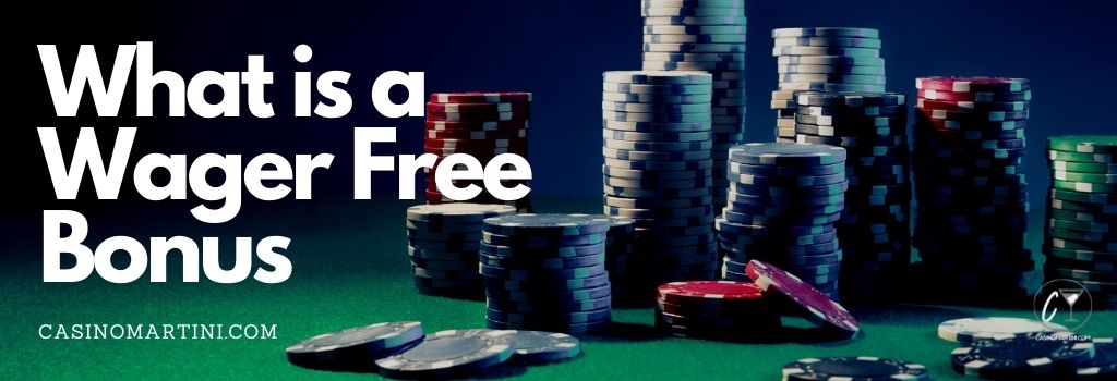 What is a Wager Free Bonus